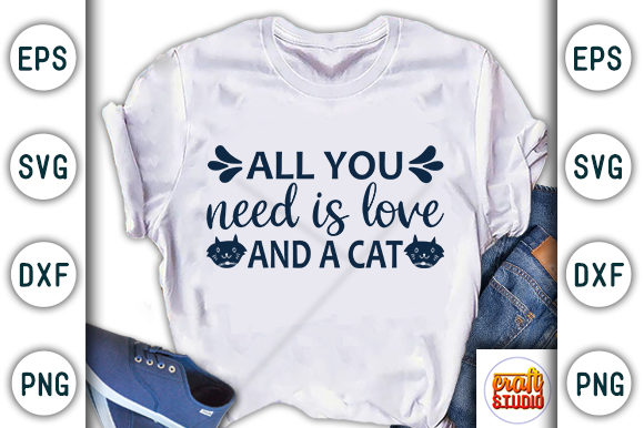 All You Need is Love and a Cat: Graphics for T-Shirt Designs