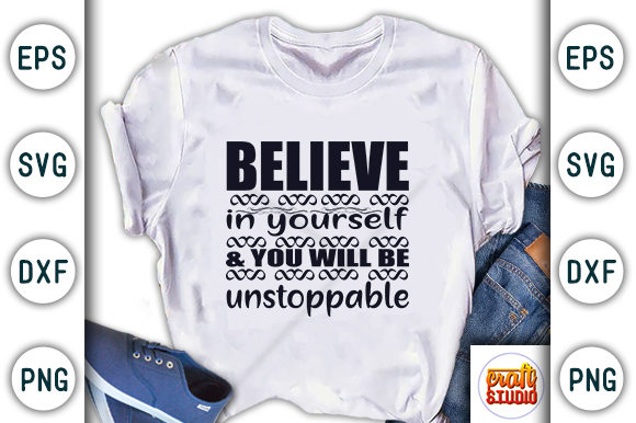 Believe in Yourself Graphics: T-Shirt Designs That Elevate Local Branding