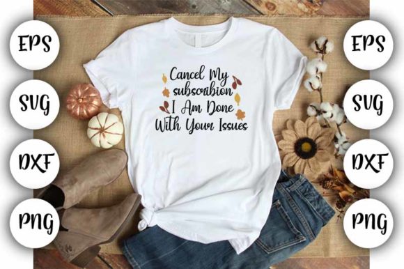 Cancel My Subscribion Graphics & T-Shirt Designs