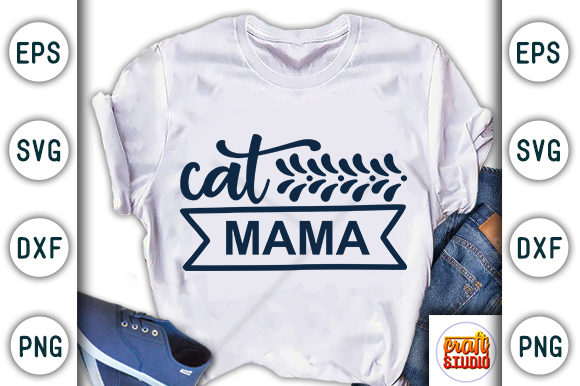 Cat Quote Design, Cat Mama Graphics for T-Shirt Designs
