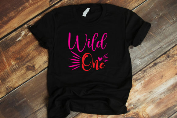 Funny Quotes Wild One Graphics & T-Shirt Designs