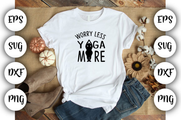 Funny Yoga Worry Less Yoga More Graphics