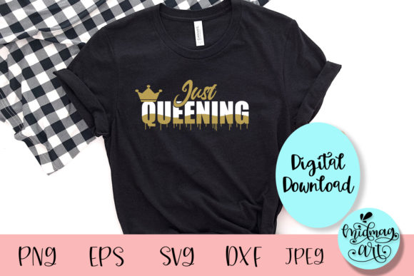 Just Queening SVG: Bold Graphics for T-Shirt Designs & Editorial Use