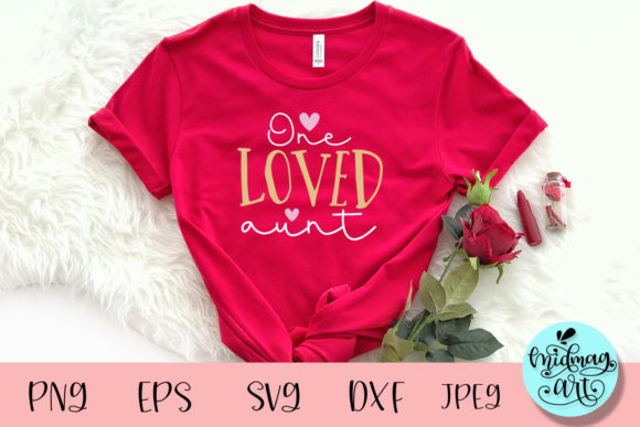 One Loved Aunt SVG: Graphics for T-Shirt Designs