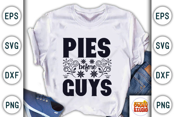 Pies Before Guys Graphics & T-Shirt Designs