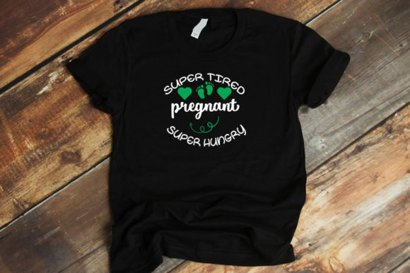 Pregnancy Design Super Tired, Super Hu Graphics