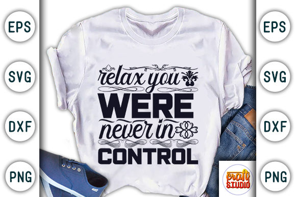 Relax You Were Never in Control Graphics