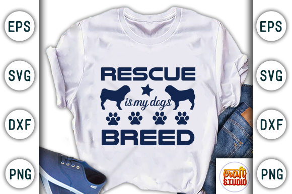 Rescue Is My Dog’s Breed: T-Shirt Designs & Graphics