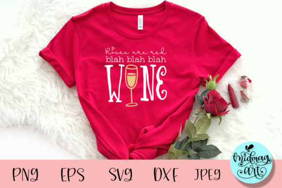 Roces Are Red Blah Blah Blah Wine SVG — T-Shirt Designs & Graphics