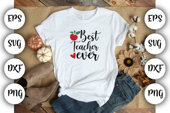 Teacher Design Best Teacher Ever Graphics & T-Shirt Designs