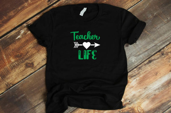 Teacher Design Teacher Life: Graphics for T-Shirt Designs