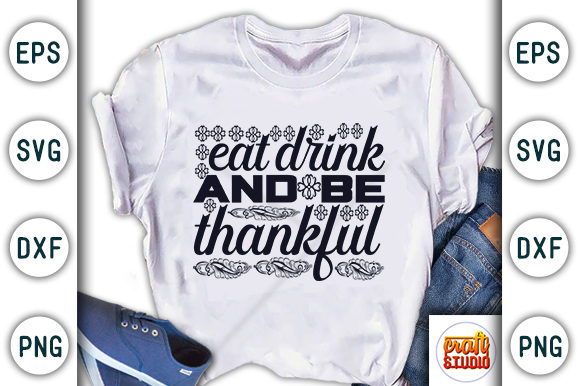 Thanksgiving Quote Design: Eat Drink and Be Thankful Graphics
