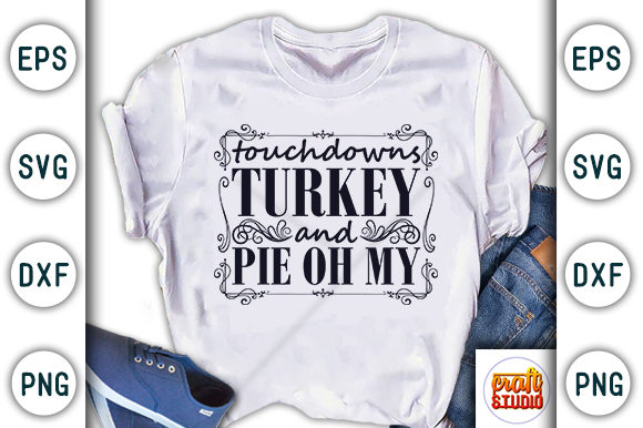 Touchdown Turkey and Pie Oh My: Graphics for T-Shirt Designs