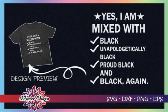 Yes I Am Mixed with Black, Black Again Graphics